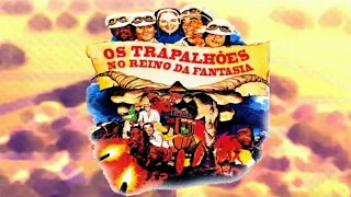 Os Trapalhões - No Reino da Fantasia Completo - (1985).