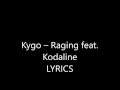 Kygo – Raging feat. Kodaline LYRICS