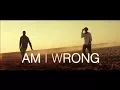 Nico \u0026 Vinz - Am I Wrong (TRADUÇÃO)
