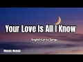 Download Lagu Your Love Is All I Know 💋| English Romantic Love Song (Lyrics) | 2025