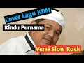 Download Lagu Cover lagu || KDM Rindu purnama || new version || Slow Rock || Terbaru Indonesia