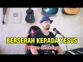 Download Lagu Berserah kepada Yesus - Waren Sihotang