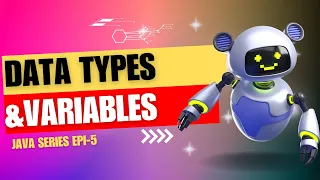 Data types and Variables Java Series - Episode 5