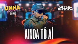 Unha Pintada - Ainda Tô Aí | Ao Vivo no Unha Prime São Paulo