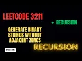 3211 Generate Binary Strings Without Adjacent Zeros Recursion String Backtracking