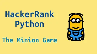 26 HackerRank Python Preparation - The Minion Game