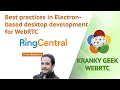 Best practices in Electron-based desktop development for WebRTC