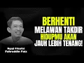 Download Lagu Saat Kita Berhenti Melawan, Hidup Jadi Damai! | Ngaji Filsafat - Dr Fahruddin Faiz