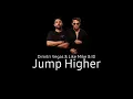 Dimitri Vegas & Like Mike & Bassjackers - Jump Higher (Jeftaxi Remaster) 