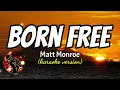 BORN FREE - MATT MONROE (karaoke version)