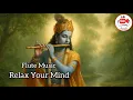 Download Lagu Relax Flute Music || Non-Stop Flute Music || Krishna Ji Flute Music  || SKMLF Hindi Song