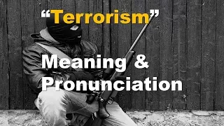 How to Pronounce Terrorism and What is the meaning of Terrorism By Dictionary