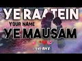 Download Lagu Ye Raatein Ye Mausam ❤ [ YOUR NAME AMV ] New Sad Love Song 💔