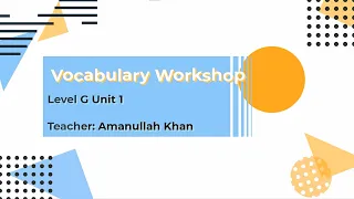 Unit 1 Level G Vocabulary Workshop Grade 12 SAT