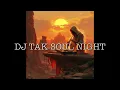 Download Lagu DJ Tak Soul Night