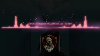 daivat chatrpati shivjayanti spl 150 bpm dj shivjaynti