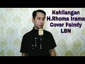 Download Lagu Kehilangan (H.Rhoma Irama) Cover Faindy LBN
