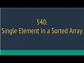 Single Element in a Sorted Array Leetcode 540