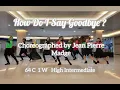 How Do I Say Goodbye? - Line Dance | Choreographed by Jean-Pierre Madge | High Intermediate