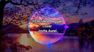 Download PERCUMA || Reggae Cover - Jovita Aurel MP3