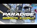 Download Lagu DJ PARADISE SIMPATIK X KOPLO STYLE DJANGDUT MANGKANE FULL BASS HOREG‼️