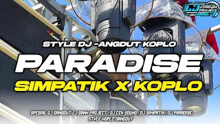 dj paradise simpatik x koplo style djangdut mangkane full bass horeg 