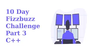 10 Day Fizzbuzz challenge - Part 3 C