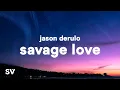 Jason Derulo - SAVAGE LOVE (Lyrics) Prod. Jawsh 685