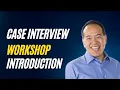 Case Interview Workshop Introduction Part 1 of 12 caseinterview