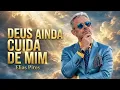 LOUVORES E ADORAÇÃO DEUS AINDA CUIDA DE MIM (de elias pires)