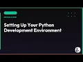 Python Development Environment Complete Setup Guide in 10 Minutes theTwoCubes Learning