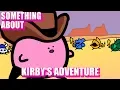 Download Lagu Something About Kirby's Adventure (Loud Sound Warning) (づ｡◕‿◕｡)づ⭐️