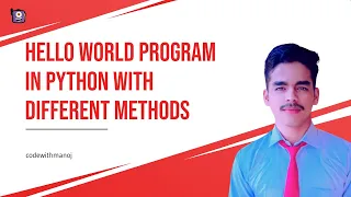 Hello World Program in python 3 x with different methods