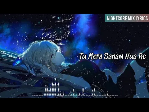 Download MP3 [Nightcore] - Sanam Re | Lounge Mix (Lyrics)