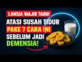Download Lagu LANSIA WAJIB TAHU! 7 Cara Ampuh Atasi Susah Tidur — Cegah Demensia Sebelum Terlambat!