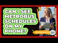 Can I See Metrobus Schedules On My Phone