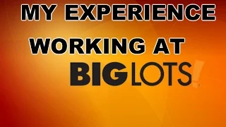 My Experience Working At Biglots My First Job