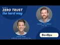 Keynote Zero Trust - The Hard Way DevOpsCon Berlin 2023