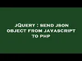 jQuery send json object from javascript to php