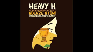 heavy k ft ntombi music u0026 cassper nyovest ndenze ntoni