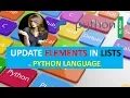 HOW TO UPDATE ELEMENTS IN LISTS IN PYTHON LANGUAGE