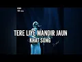 Lagu Tere Liye Mandir Jaun || tere name ka diya jlaun || Khat Navjot Song 