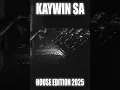Lagu KAYWIN SA - HOUSE EDITION 2025