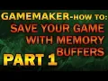 Gamemaker How To Save Game Through Memory Buffers - Part 1