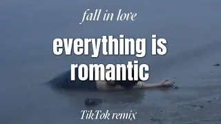 Everything Is Romantic Fall In Love Again And Again TikTok Remix 