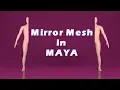 How to use Mirror Mesh in maya