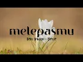 Download Lagu Melepasmu - DRIVE | Felik irwan - lyrics \u0026 cover