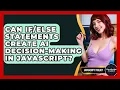 Can Statements Create AI Decision-making In JavaScript - JavaScript Toolkit