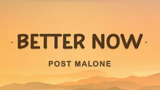 Post Malone - Better Now You probably think that you are better now