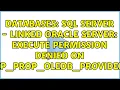 Databases SQL Server - linked Oracle server EXECUTE permission denied on xp